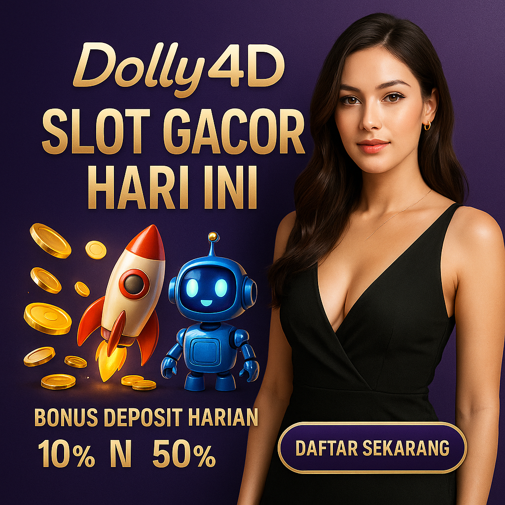 DOLLY4D | Platform Slot Gacor Hari Ini Bonus Garansi Rungkad Seratus Persen 